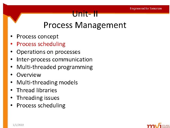 Unit- II Process Management • • • Process concept Process scheduling Operations on processes