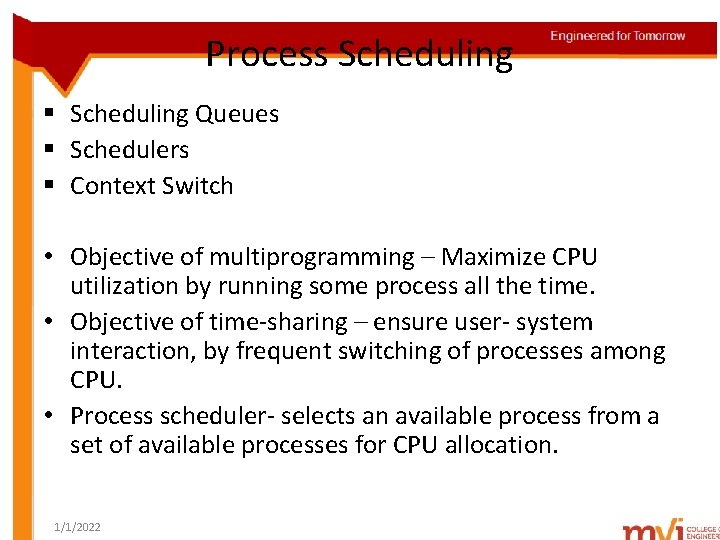 Process Scheduling § Scheduling Queues § Schedulers § Context Switch • Objective of multiprogramming