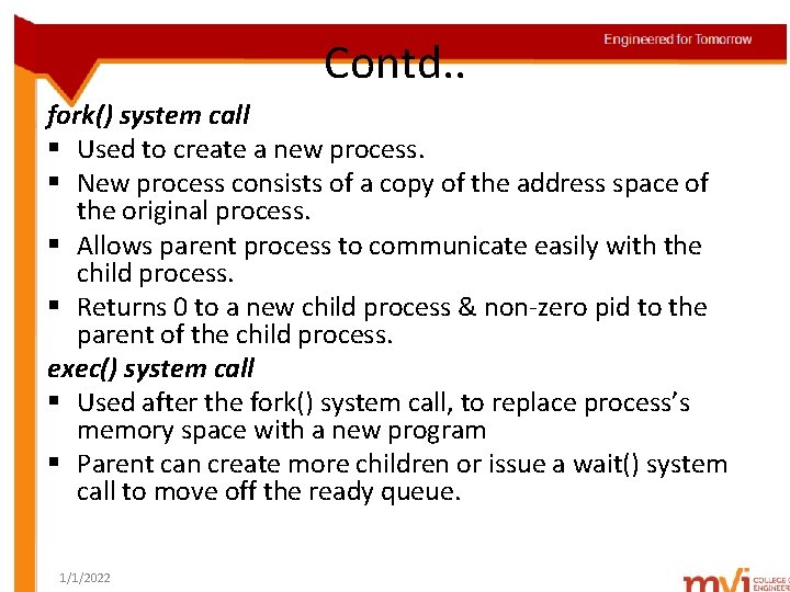 Contd. . fork() system call § Used to create a new process. § New