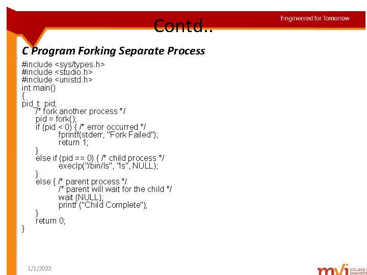Contd. . C Program Forking Separate Process #include <sys/types. h> #include <studio. h> #include