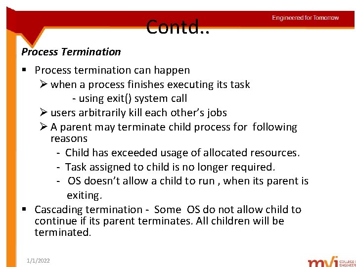 Contd. . Process Termination § Process termination can happen Ø when a process finishes