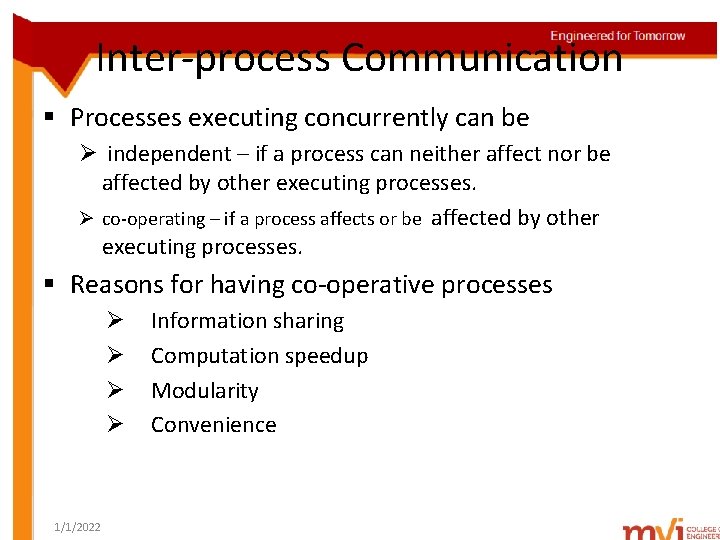 Inter-process Communication § Processes executing concurrently can be Ø independent – if a process