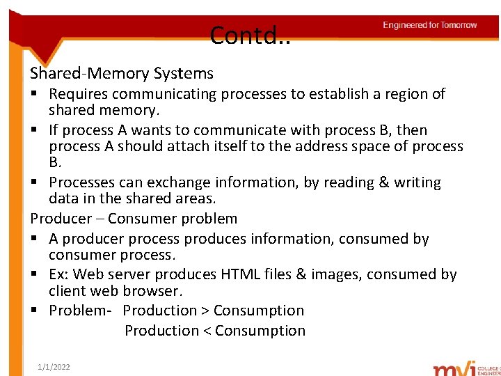 Contd. . Shared-Memory Systems § Requires communicating processes to establish a region of shared