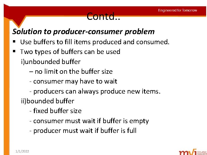 Contd. . Solution to producer-consumer problem § Use buffers to fill items produced and