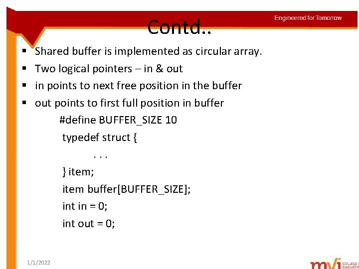 Contd. . § § Shared buffer is implemented as circular array. Two logical pointers