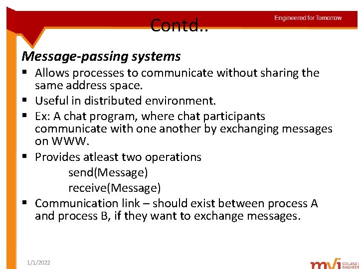 Contd. . Message-passing systems § Allows processes to communicate without sharing the same address