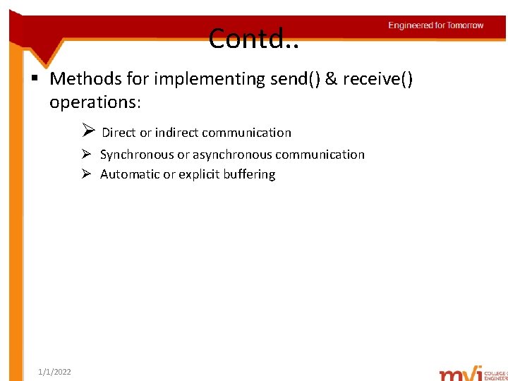 Contd. . § Methods for implementing send() & receive() operations: Ø Direct or indirect