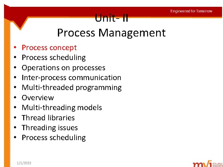 Unit- II Process Management • • • Process concept Process scheduling Operations on processes