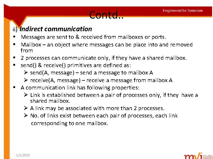 Contd. . ii) Indirect communication § Messages are sent to & received from mailboxes