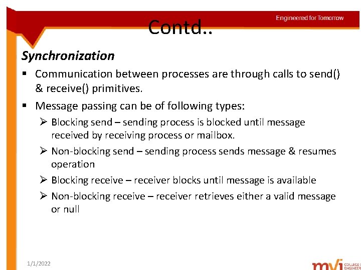 Contd. . Synchronization § Communication between processes are through calls to send() & receive()