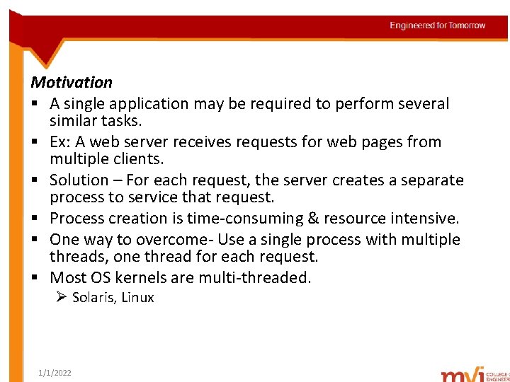 Motivation § A single application may be required to perform several similar tasks. §