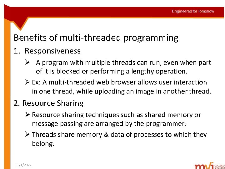 Benefits of multi-threaded programming 1. Responsiveness Ø A program with multiple threads can run,