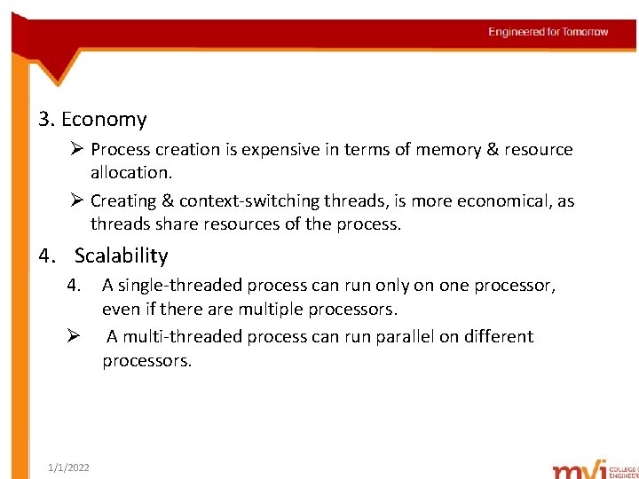 3. Economy Ø Process creation is expensive in terms of memory & resource allocation.