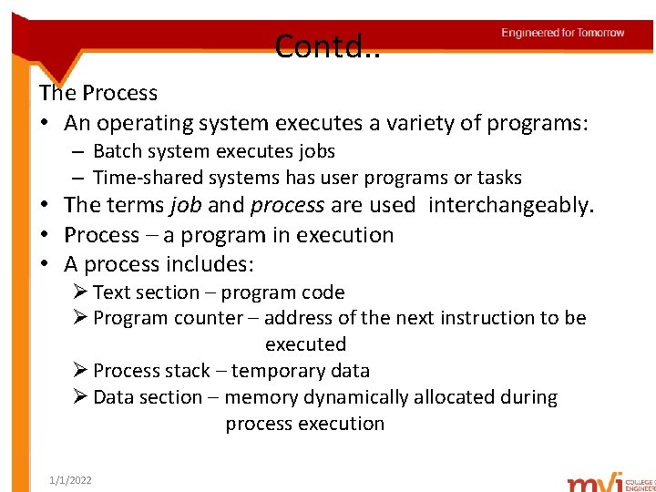 Contd. . The Process • An operating system executes a variety of programs: –