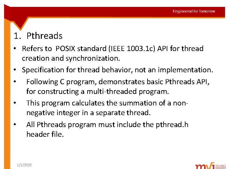 1. Pthreads • Refers to POSIX standard (IEEE 1003. 1 c) API for thread