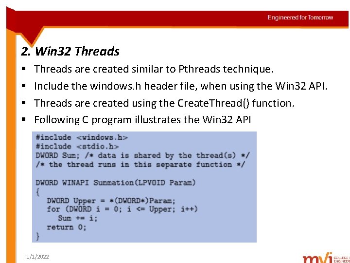 2. Win 32 Threads § § Threads are created similar to Pthreads technique. Include