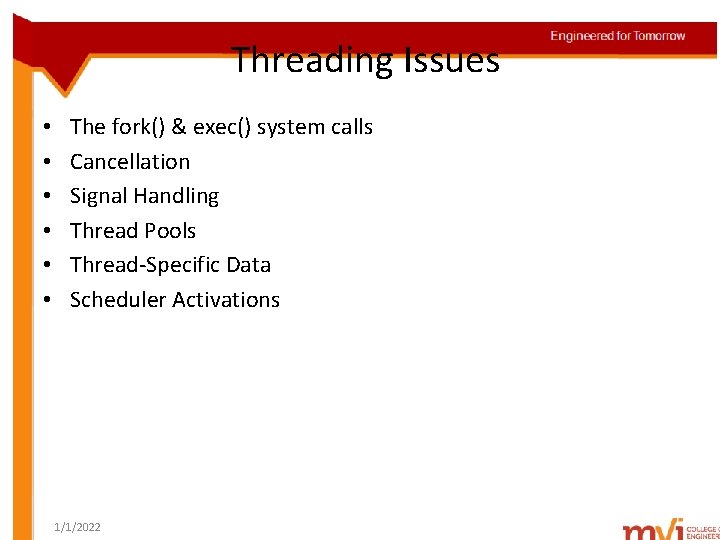 Threading Issues • • • The fork() & exec() system calls Cancellation Signal Handling