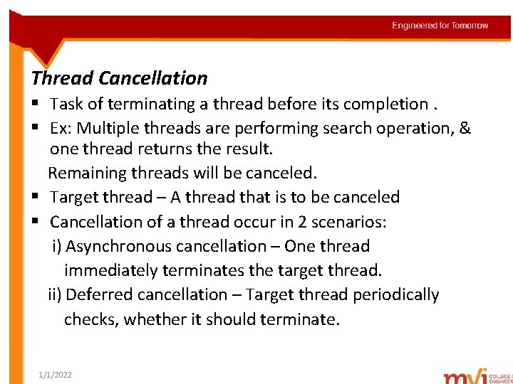 Thread Cancellation § Task of terminating a thread before its completion. § Ex: Multiple