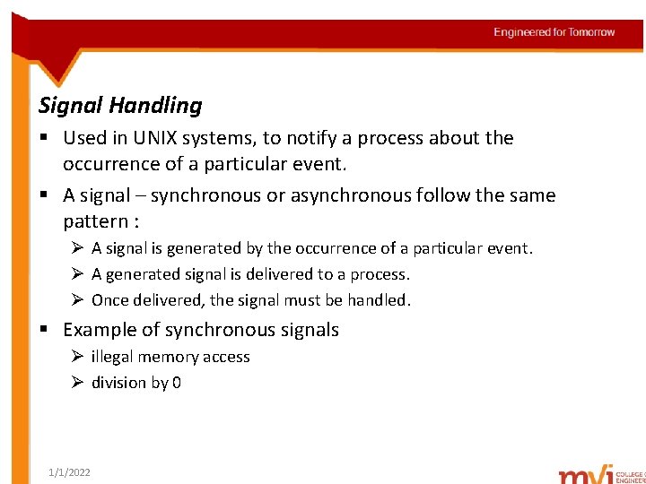 Signal Handling § Used in UNIX systems, to notify a process about the occurrence