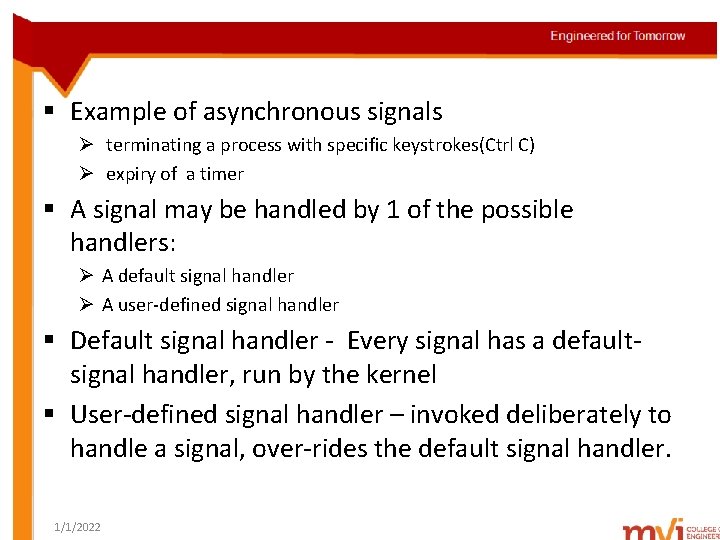 § Example of asynchronous signals Ø terminating a process with specific keystrokes(Ctrl C) Ø