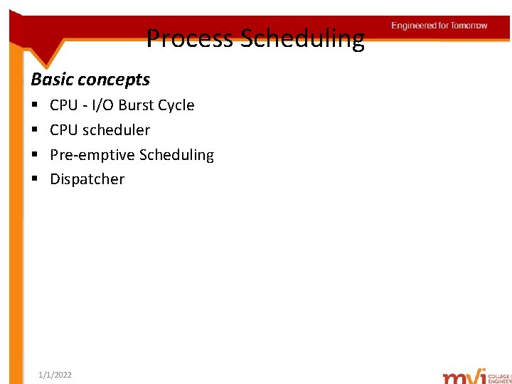 Process Scheduling Basic concepts § § CPU - I/O Burst Cycle CPU scheduler Pre-emptive