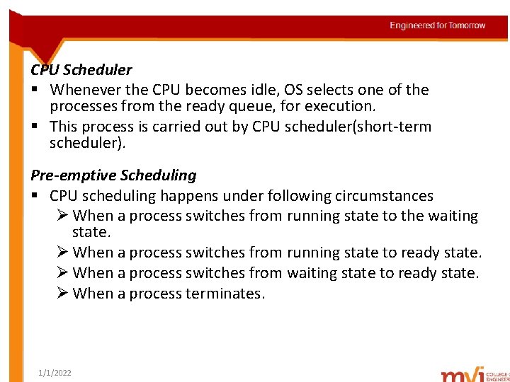 CPU Scheduler § Whenever the CPU becomes idle, OS selects one of the processes