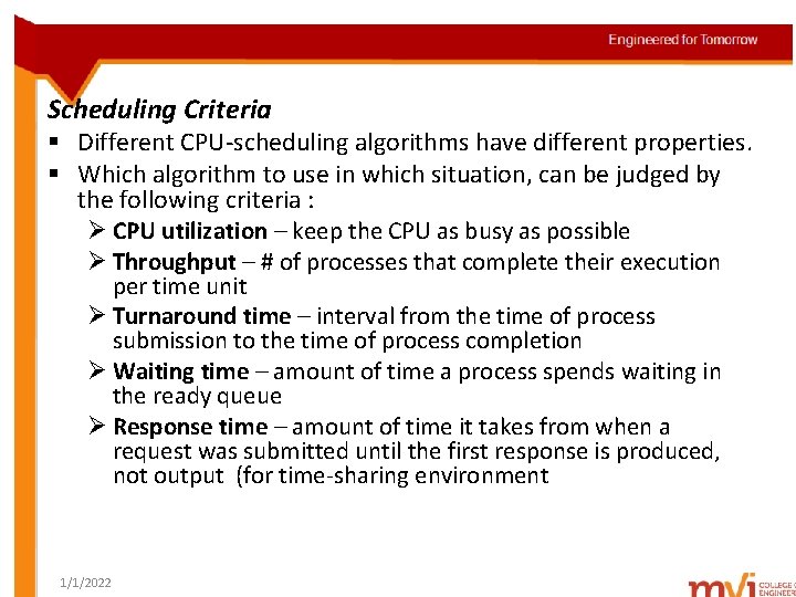 Scheduling Criteria § Different CPU-scheduling algorithms have different properties. § Which algorithm to use