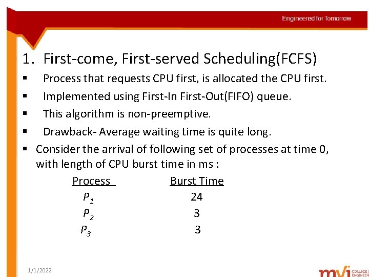 1. First-come, First-served Scheduling(FCFS) § Process that requests CPU first, is allocated the CPU