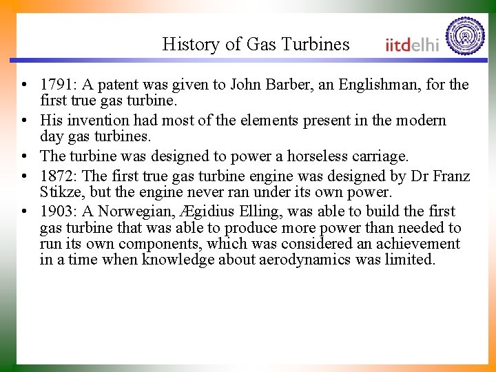 History of Gas Turbines • 1791: A patent was given to John Barber, an