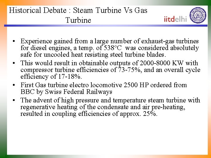 Historical Debate : Steam Turbine Vs Gas Turbine • Experience gained from a large