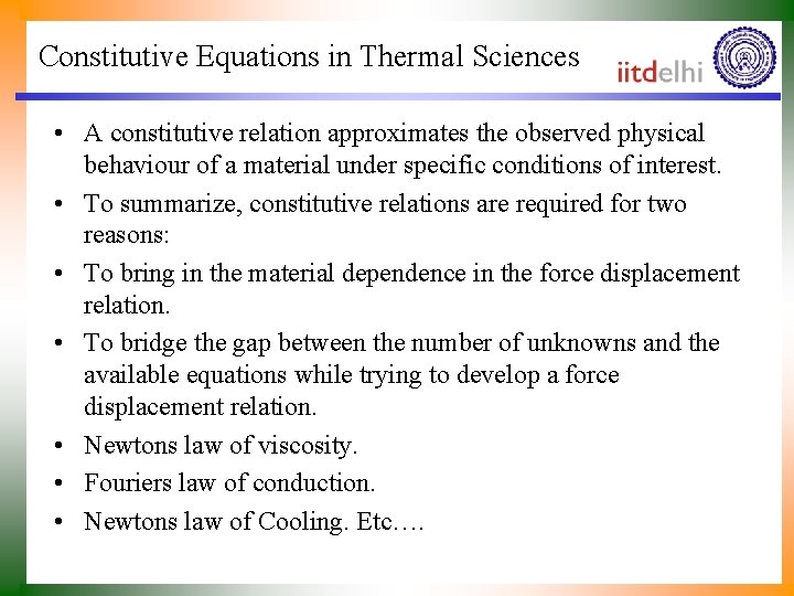Constitutive Equations in Thermal Sciences • A constitutive relation approximates the observed physical behaviour
