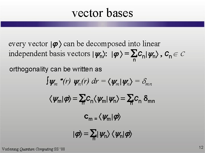 vector bases every vector |j can be decomposed into linear independent basis vectors |yn