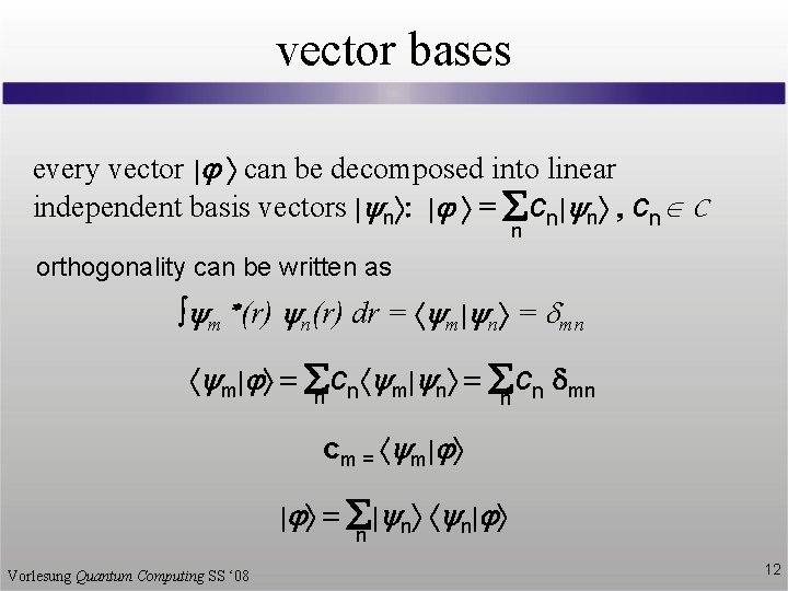 vector bases every vector |j can be decomposed into linear independent basis vectors |yn