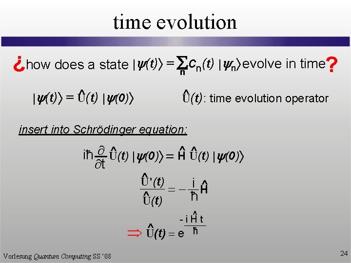 time evolution (t) |yn evolve in time? how does a state |y(t) = c