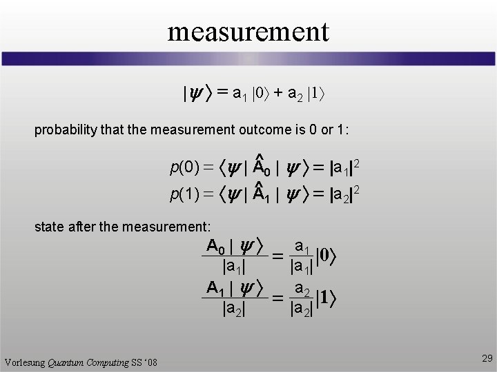 measurement |y = a 1 0 + a 2 1 probability that the measurement