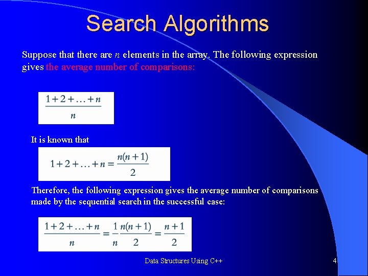 Search Algorithms Suppose that there are n elements in the array. The following expression Search Algorithms Suppose that there are n elements in the array. The following expression