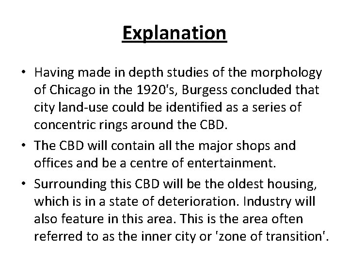 Explanation • Having made in depth studies of the morphology of Chicago in the
