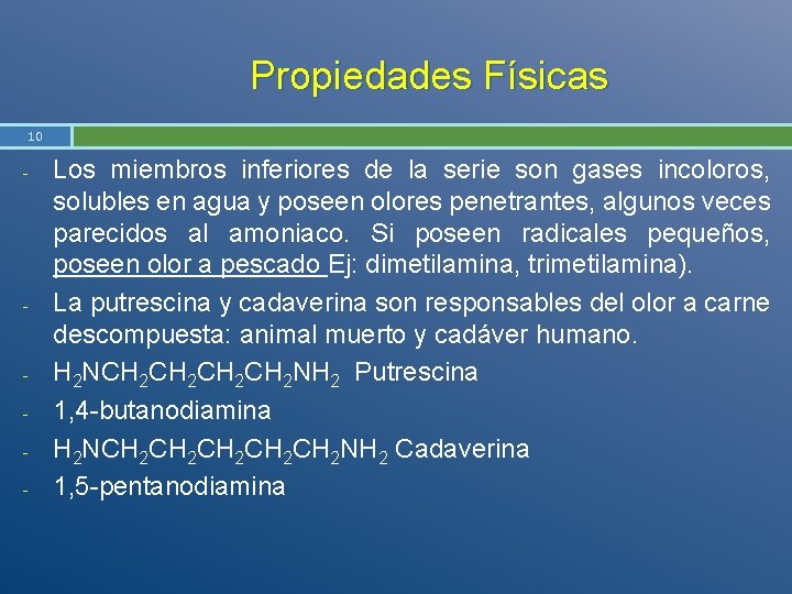 Propiedades Físicas 10 - - - Los miembros inferiores de la serie son gases