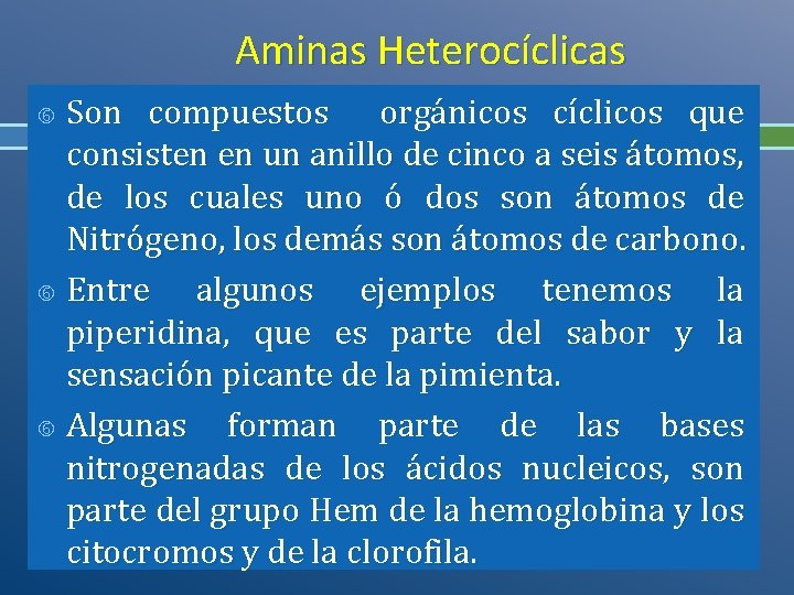 Aminas Heterocíclicas Son compuestos orgánicos cíclicos que consisten en un anillo de cinco a