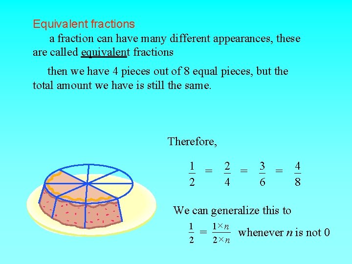 Equivalent fractions a fraction can have many different appearances, these are called equivalent fractions
