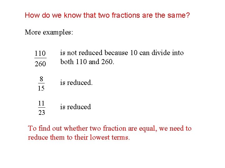 How do we know that two fractions are the same? More examples: 110 260