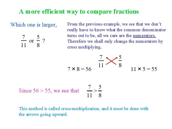 A more efficient way to compare fractions Which one is larger, 7 5 or