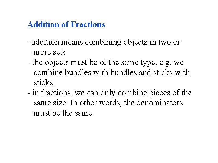 Addition of Fractions - addition means combining objects in two or more sets -