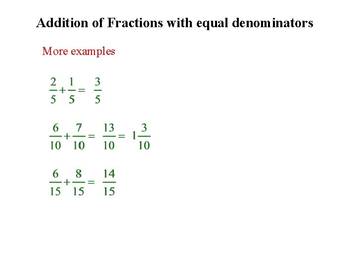 Addition of Fractions with equal denominators More examples 
