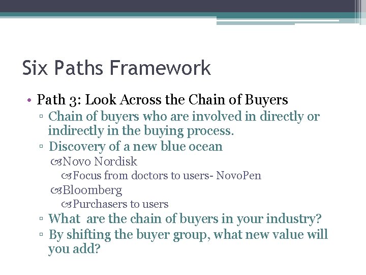 Six Paths Framework • Path 3: Look Across the Chain of Buyers ▫ Chain