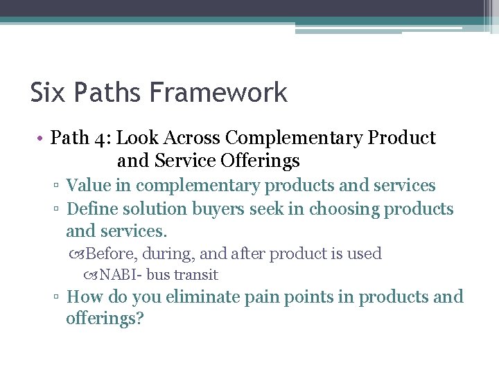 Six Paths Framework • Path 4: Look Across Complementary Product and Service Offerings ▫