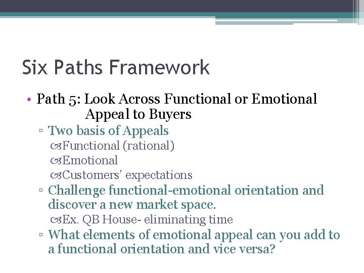 Six Paths Framework • Path 5: Look Across Functional or Emotional Appeal to Buyers