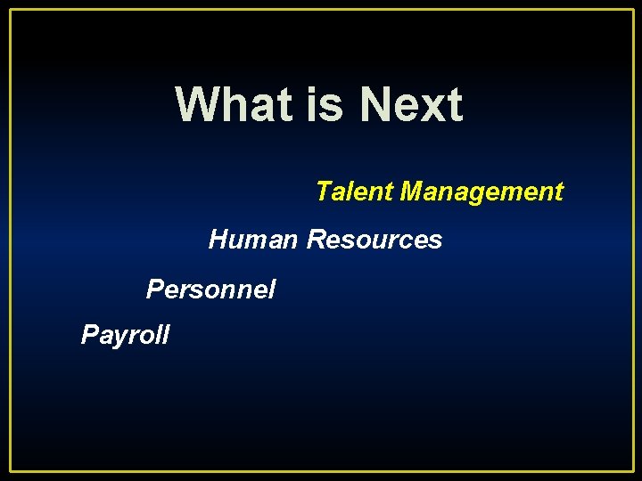What is Next Talent Management Human Resources Personnel Payroll 