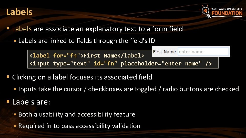 Labels § Labels are associate an explanatory text to a form field § Labels