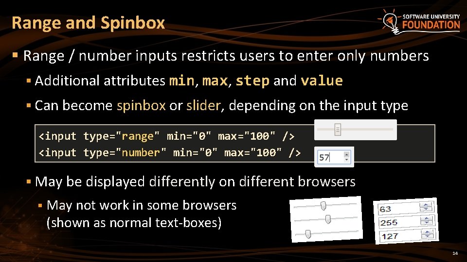 Range and Spinbox § Range / number inputs restricts users to enter only numbers